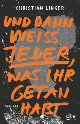 Linker |  Und dann weiß jeder, was ihr getan habt | eBook | Sack Fachmedien