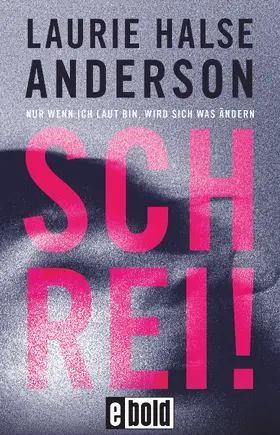 Anderson |  Schrei! Nur wenn ich laut bin, wird sich was ändern | eBook | Sack Fachmedien