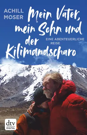 Moser | Mein Vater, mein Sohn und der Kilimandscharo | E-Book | www.sack.de