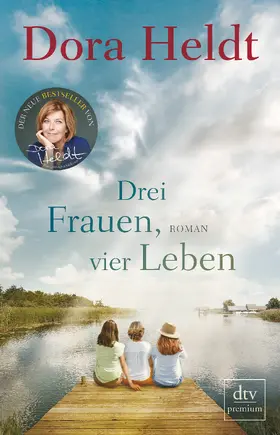 Heldt | Drei Frauen, vier Leben | E-Book | www.sack.de
