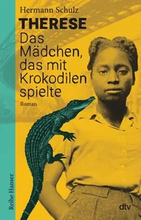 Schulz |  Therese - Das Mädchen, das mit Krokodilen spielte | eBook | Sack Fachmedien