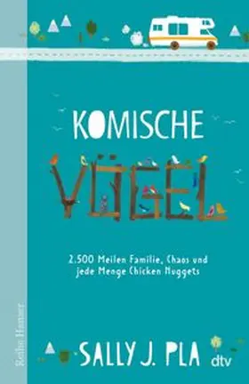 Pla |  Komische Vögel – 2.500 Meilen Familie, Chaos und jede Menge Chicken Nuggets | eBook | Sack Fachmedien