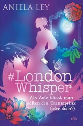 Ley |  #London Whisper – Als Zofe küsst man selten den Traumprinz (oder doch?) | eBook | Sack Fachmedien