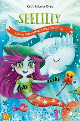 Orso |  Seelilly – Die verflixt verhixte Hixenprüfung | eBook | Sack Fachmedien