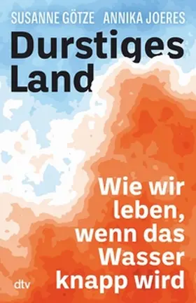 Joeres / Götze |  Durstiges Land | eBook | Sack Fachmedien