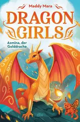 Mara |  Dragon Girls – Azmina, der Golddrache | eBook | Sack Fachmedien