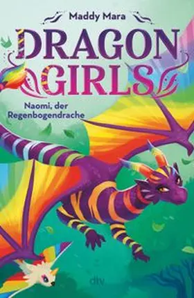 Mara | Dragon Girls – Naomi, der Regenbogendrache | E-Book | www.sack.de