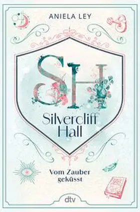 Ley | Silvercliff Hall – Vom Zauber geküsst | E-Book | www.sack.de
