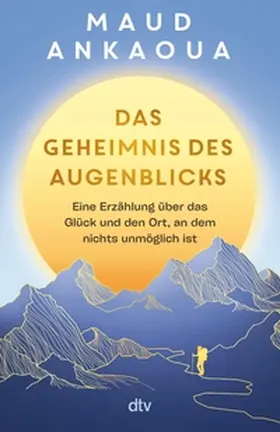 Ankaoua |  Das Geheimnis des Augenblicks | eBook | Sack Fachmedien