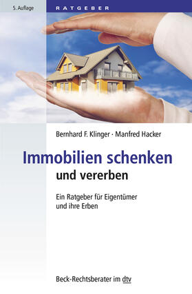 Klinger / Hacker | Klinger, B: Immobilien schenken und vererben | Buch | 978-3-423-51235-0 | sack.de