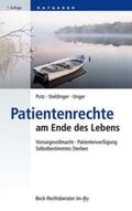 Putz / Steldinger / Unger |  Patientenrechte am Ende des Lebens | Buch |  Sack Fachmedien