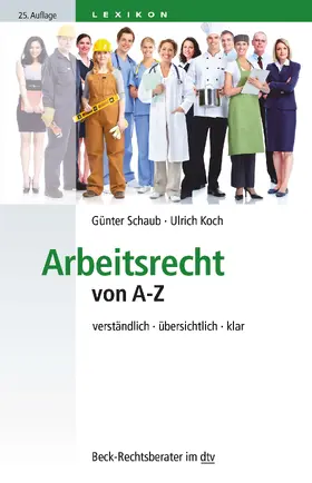 Schaub / Koch / Ahrendt |  Schaub, G: Arbeitsrecht von A-Z | Buch |  Sack Fachmedien