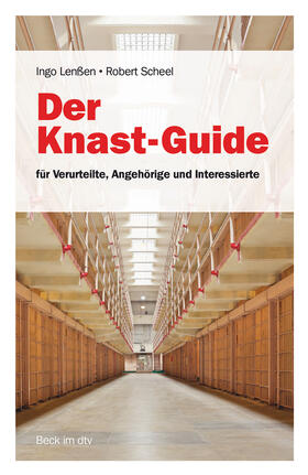 Lenßen / Scheel | Der Knast-Guide für Verurteilte, Angehörige und Interessierte | Buch | 978-3-423-51275-6 | sack.de