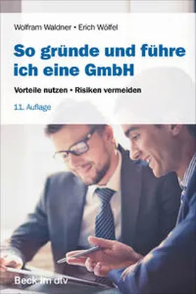 Waldner / Wölfel | So gründe und führe ich eine GmbH | Buch | 978-3-423-51283-1 | sack.de