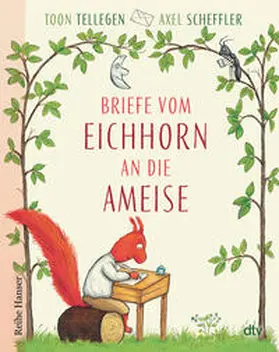 Tellegen / Scheffler |  Briefe vom Eichhorn an die Ameise | Buch |  Sack Fachmedien
