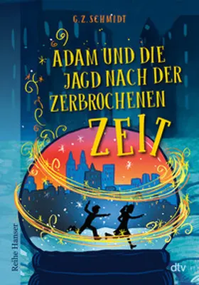 Schmidt |  Adam und die Jagd nach der zerbrochenen Zeit | Buch |  Sack Fachmedien