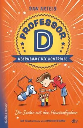Ariely |  Professor D übernimmt die Kontrolle - Die Sache mit den Hausaufgaben | Buch |  Sack Fachmedien