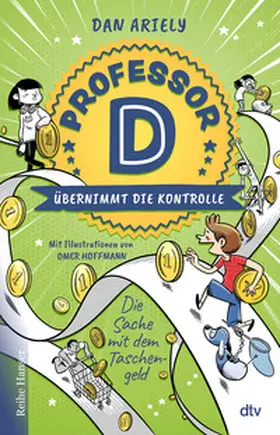 Ariely |  Professor D übernimmt die Kontrolle - Die Sache mit dem Taschengeld | Buch |  Sack Fachmedien