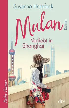 Hornfeck |  Mulan Verliebt in Shanghai | Buch |  Sack Fachmedien