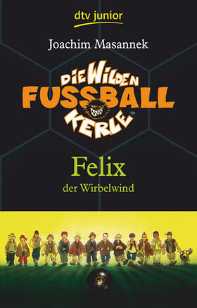 Masannek |  Die Wilden Fussballkerle 02. Felix der Wirbelwind | Buch |  Sack Fachmedien