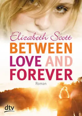 Scott |  Between Love and Forever | Buch |  Sack Fachmedien