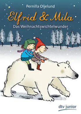 Oljelund |  Elfrid & Mila Das Weihnachtswichtelwunder | Buch |  Sack Fachmedien