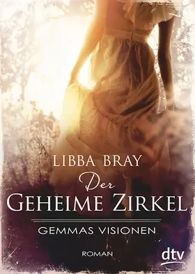 Bray |  Der geheime Zirkel I Gemmas Visionen | Buch |  Sack Fachmedien