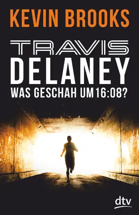 Brooks | Travis Delaney - Was geschah um 16:08? | Buch | 978-3-423-71701-4 | www.sack.de