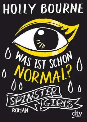 Bourne |  Spinster Girls 01 - Was ist schon normal? | Buch |  Sack Fachmedien
