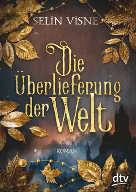 Visne |  Die Überlieferung der Welt | Buch |  Sack Fachmedien