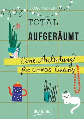 Schmidt |  Total aufgeräumt - Eine Anleitung für Chaos Queens | Buch |  Sack Fachmedien