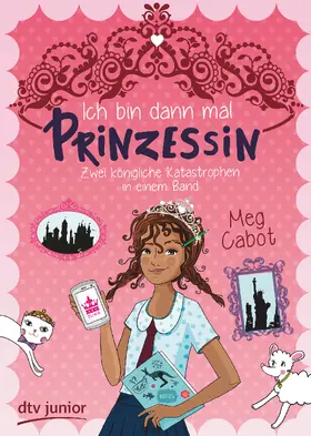 Cabot |  Ich bin dann mal Prinzessin – Zwei königliche Katastrophen in einem Band | Buch |  Sack Fachmedien