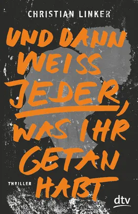 Linker | Und dann weiß jeder, was ihr getan habt | Buch | 978-3-423-74042-5 | www.sack.de