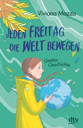 Mazza |  Jeden Freitag die Welt bewegen - Gretas Geschichte | Buch |  Sack Fachmedien