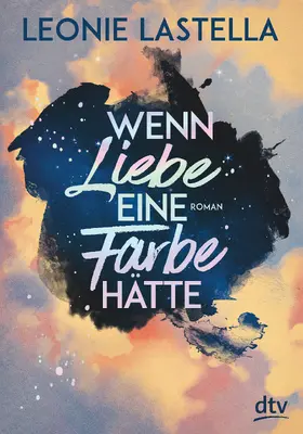 Lastella |  Wenn Liebe eine Farbe hätte | Buch |  Sack Fachmedien