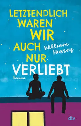 Hussey |  Letztendlich waren wir auch nur verliebt | Buch |  Sack Fachmedien