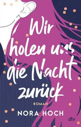 Hoch | Wir holen uns die Nacht zurück | Buch | 978-3-423-74082-1 | www.sack.de