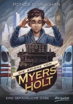 Vaughan |  Die Spione von Myers Holt - Eine gefährliche Gabe | Buch |  Sack Fachmedien