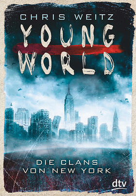 Weitz |  Weitz, C: Young World - Die Clans von New York | Buch |  Sack Fachmedien