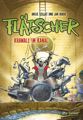 Szillat | Flätscher 02 - Krawall im Kanal | Buch | 978-3-423-76176-5 | www.sack.de