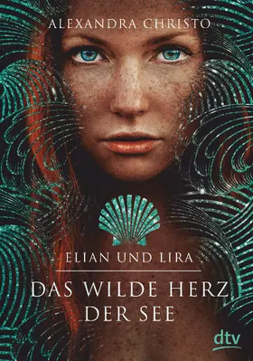 Christo |  Elian und Lira – Das wilde Herz der See | Buch |  Sack Fachmedien