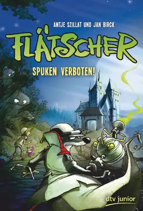 Szillat | Flätscher 5 - Spuken verboten! | Buch | 978-3-423-76244-1 | www.sack.de