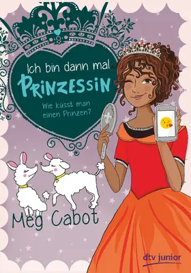 Cabot |  Ich bin dann mal Prinzessin - Wie küsst man einen Prinzen? | Buch |  Sack Fachmedien
