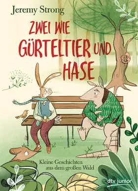 Strong |  Zwei wie Gürteltier und Hase. Kleine Geschichten aus dem großen Wald | Buch |  Sack Fachmedien