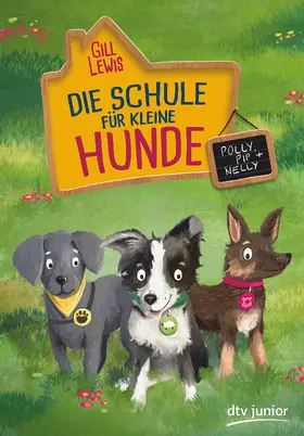 Lewis |  Die Schule für kleine Hunde – Polly, Pip und Nelly | Buch |  Sack Fachmedien