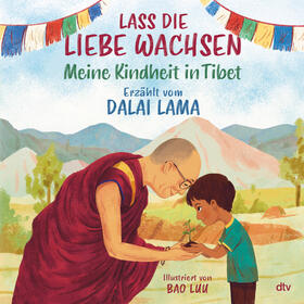 Bstan-vdzin-rgya-mtsho |  Lass die Liebe wachsen - Meine Kindheit in Tibet | Buch |  Sack Fachmedien