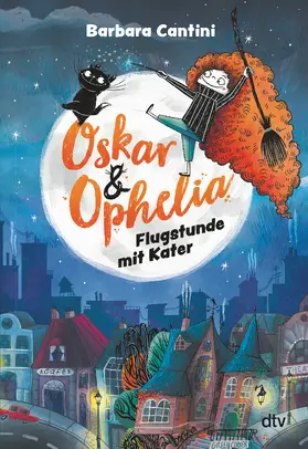 Cantini |  Oskar & Ophelia - Flugstunde mit Kater | Buch |  Sack Fachmedien