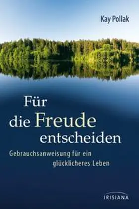 Pollak |  Für die Freude entscheiden | Buch |  Sack Fachmedien