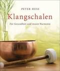 Hess |  Klangschalen für Gesundheit und innere Harmonie | Buch |  Sack Fachmedien