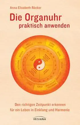 Röcker |  Die Organuhr praktisch anwenden | Buch |  Sack Fachmedien